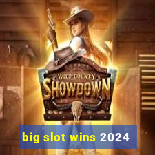 big slot wins 2024