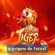 a origem do futsal