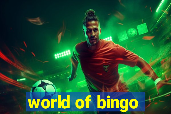 world of bingo