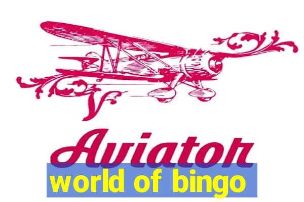 world of bingo