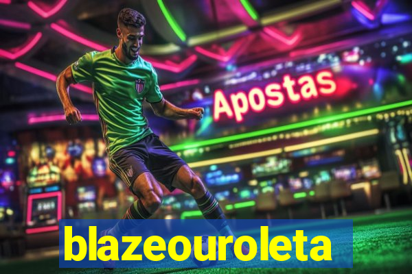 blazeouroleta