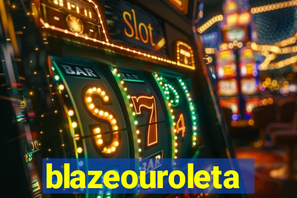 blazeouroleta