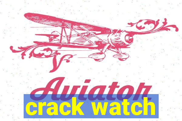 crack watch