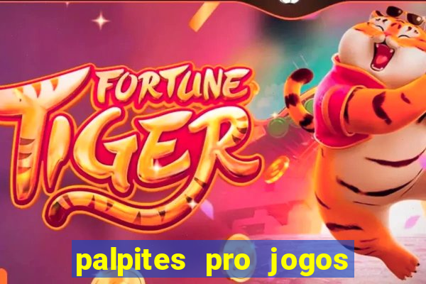 palpites pro jogos de hoje