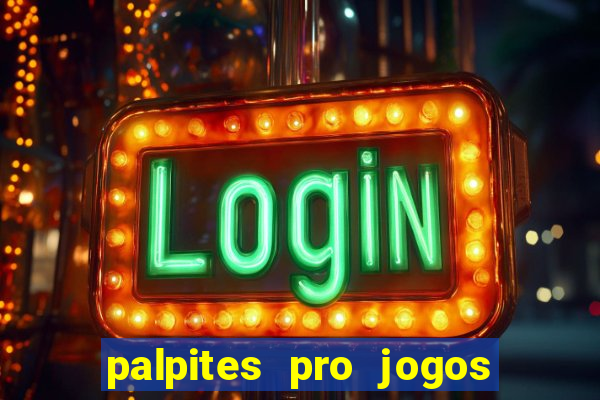 palpites pro jogos de hoje