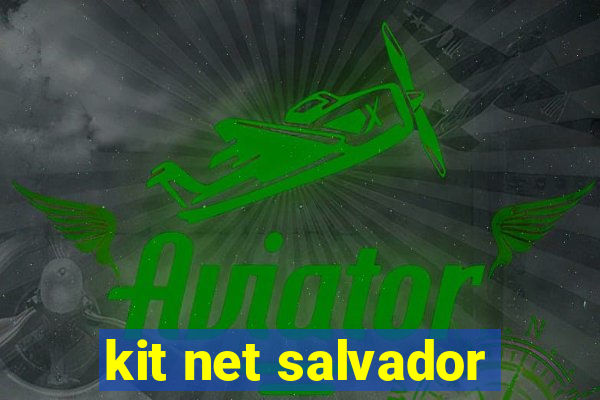 kit net salvador