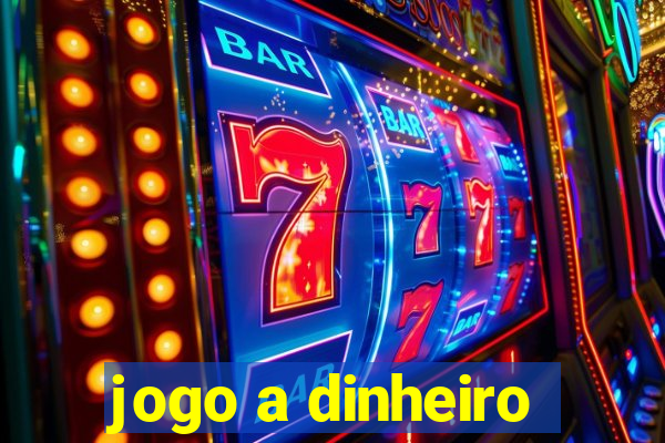 jogo a dinheiro