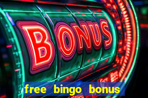 free bingo bonus money no deposit required