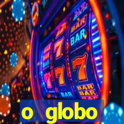 o globo absolutamente notícias