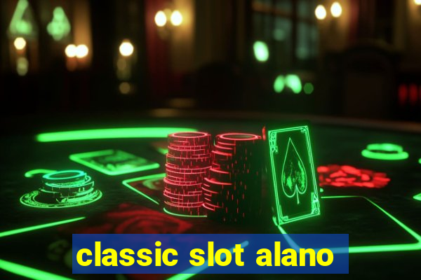 classic slot alano