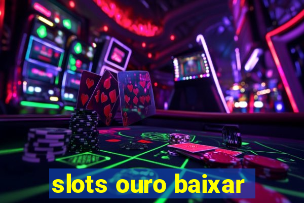 slots ouro baixar