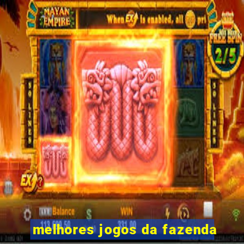 melhores jogos da fazenda