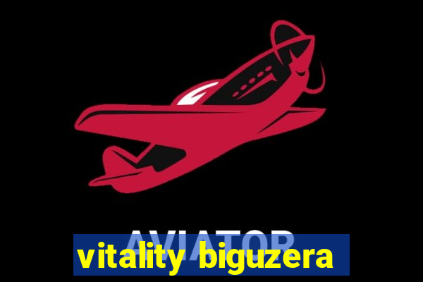 vitality biguzera