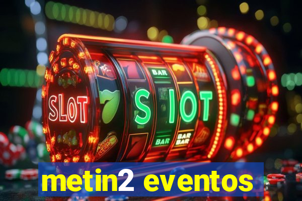 metin2 eventos