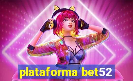 plataforma bet52