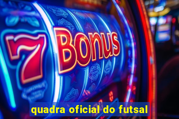 quadra oficial do futsal