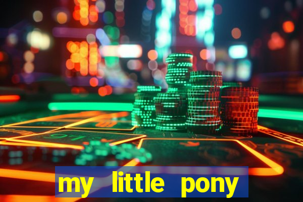 my little pony jogos de vestir