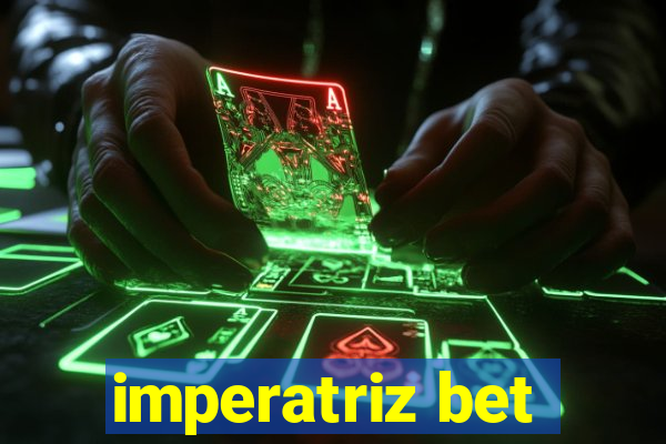 imperatriz bet