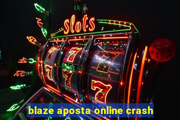 blaze aposta online crash