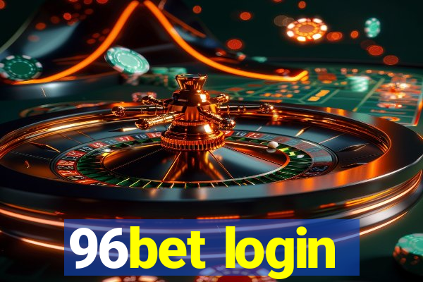 96bet login