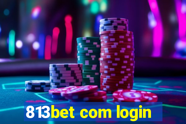 813bet com login