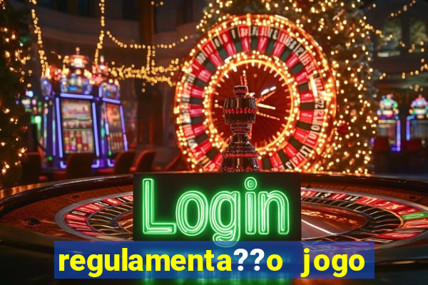 regulamenta??o jogo do tigrinho