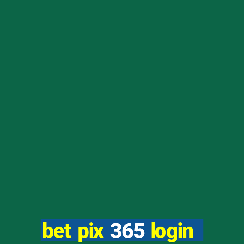 bet pix 365 login