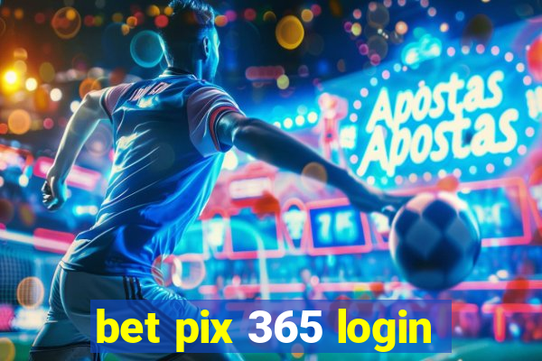 bet pix 365 login