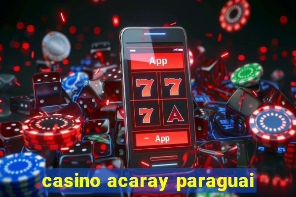 casino acaray paraguai