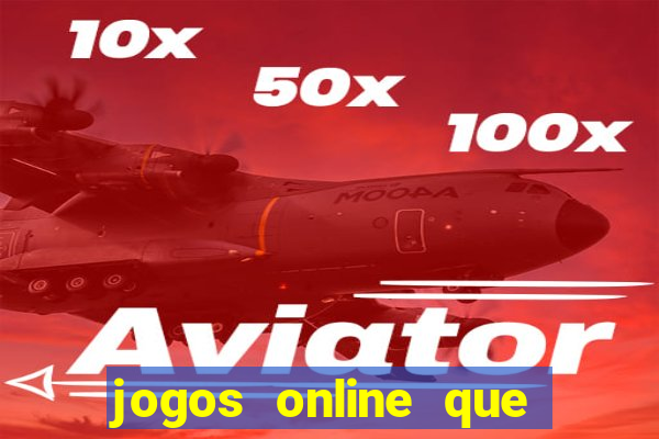 jogos online que ganha dinheiro real