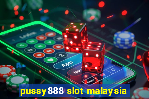 pussy888 slot malaysia