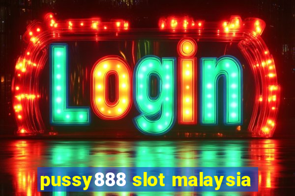 pussy888 slot malaysia