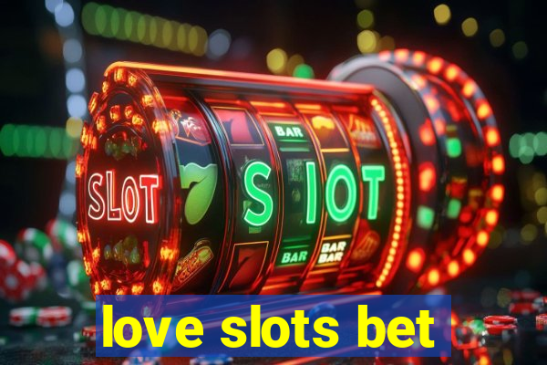 love slots bet