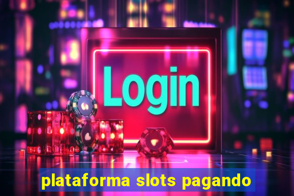 plataforma slots pagando