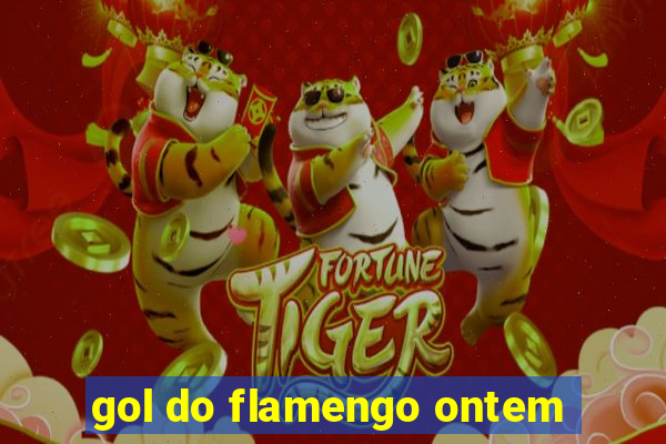 gol do flamengo ontem