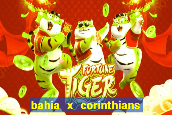 bahia x corinthians onde assistir