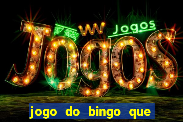 jogo do bingo que ganha dinheiro