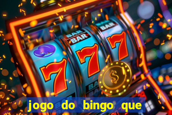 jogo do bingo que ganha dinheiro