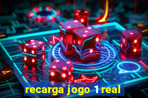 recarga jogo 1 real