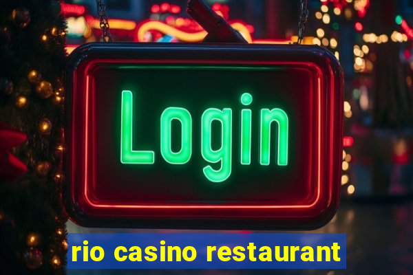 rio casino restaurant