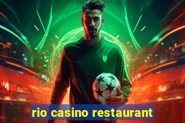 rio casino restaurant