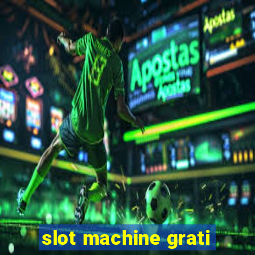 slot machine grati