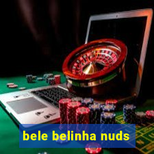 bele belinha nuds