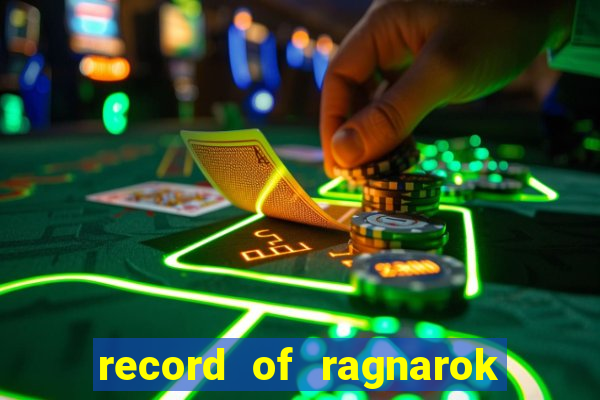 record of ragnarok 3 temporada ep 1