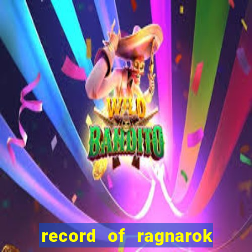 record of ragnarok 3 temporada ep 1