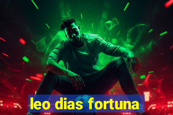 leo dias fortuna