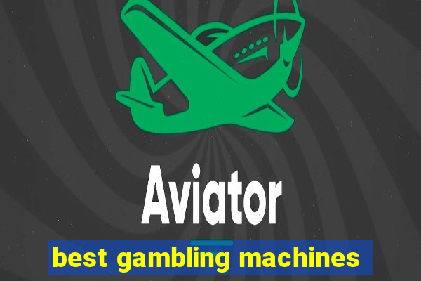 best gambling machines