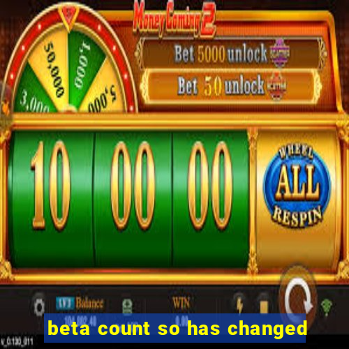 beta count so has changed