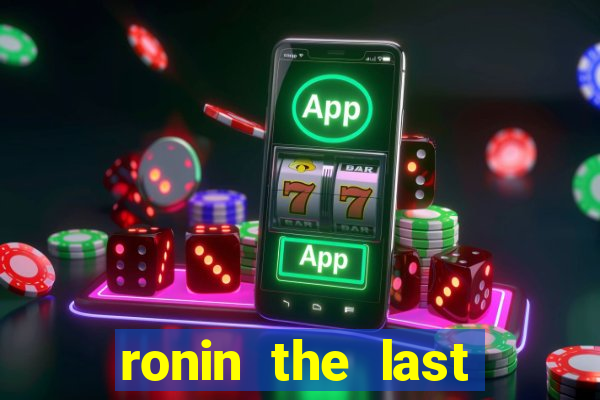 ronin the last samurai mod apk (unlimited money and gems)