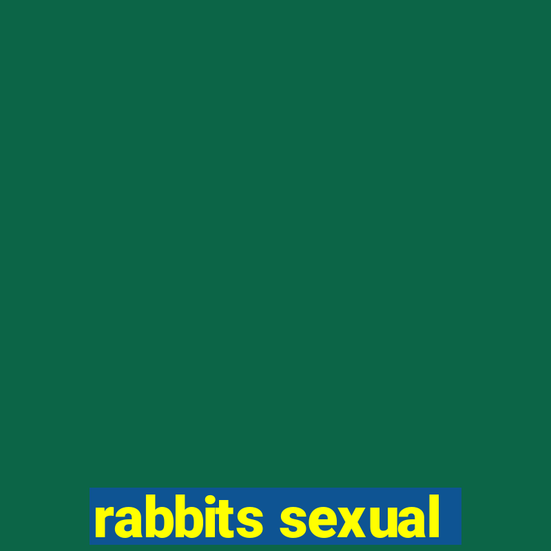 rabbits sexual